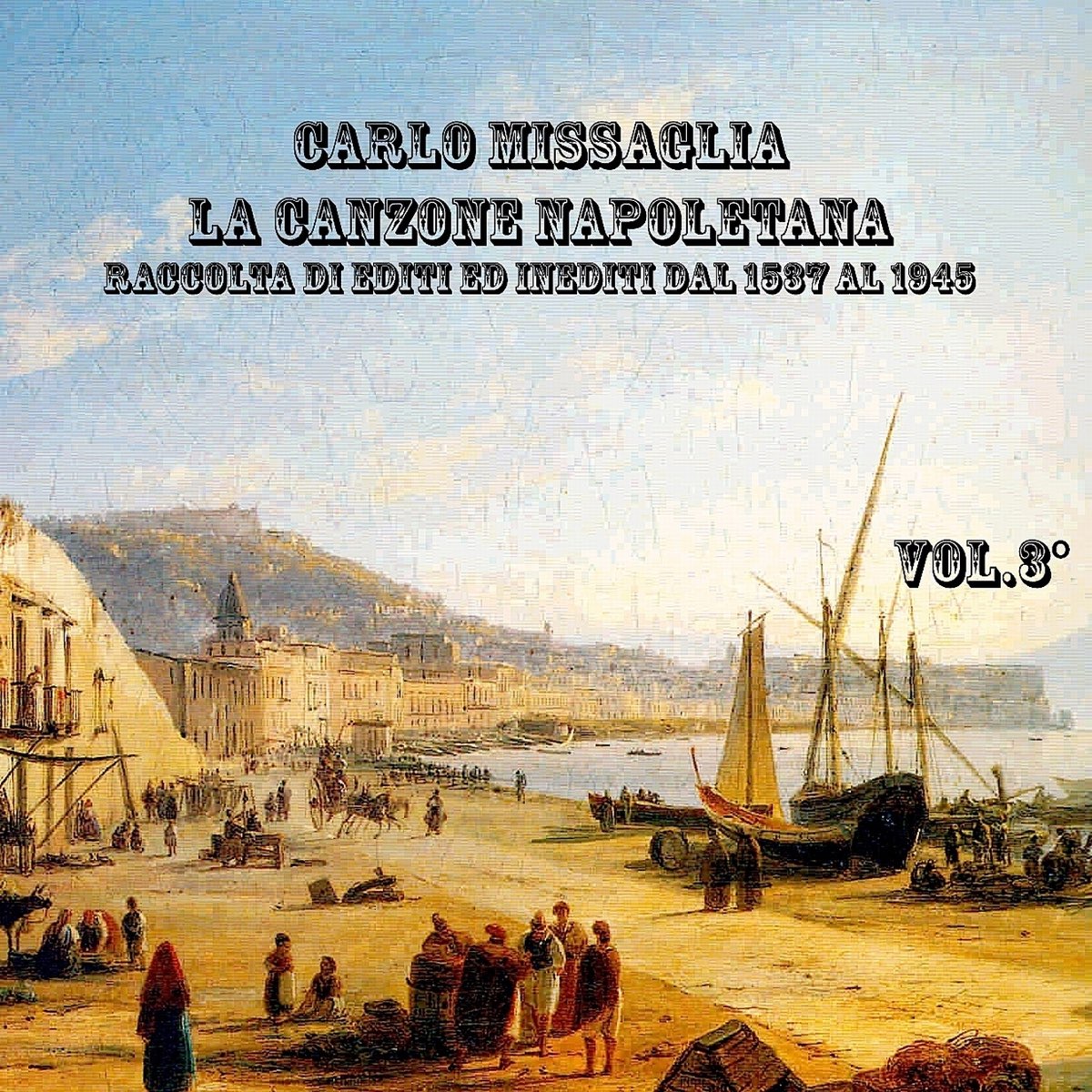 La Canzone Napoletana Vol 3 1825 1852 By Carlo Missaglia On Apple