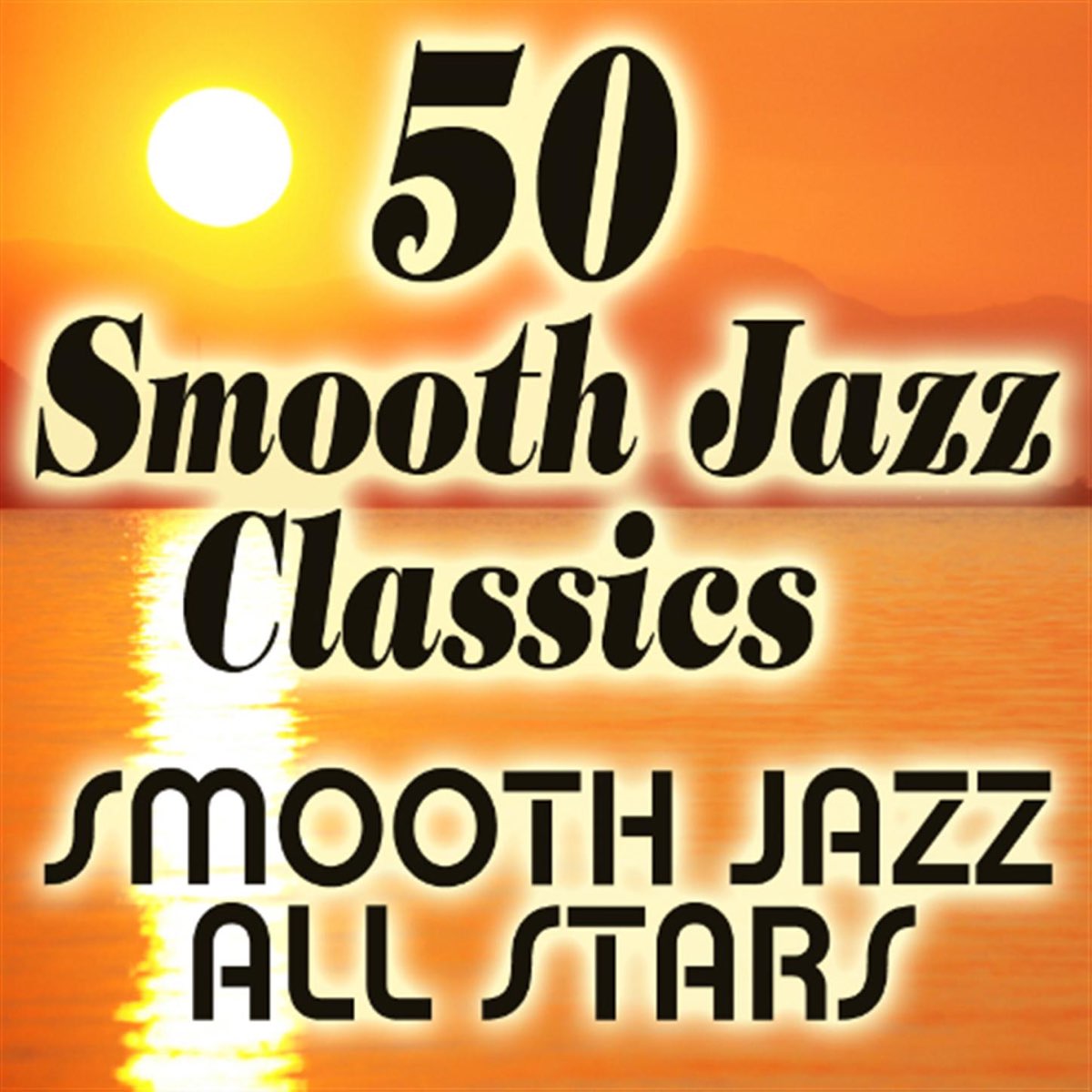 Smooth Jazz Classics By Smooth Jazz All Stars On Apple Music