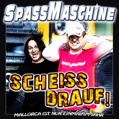 Scheiss Drauf Mallorca Ist Nur Einmal Im Jahr Party Rock Version