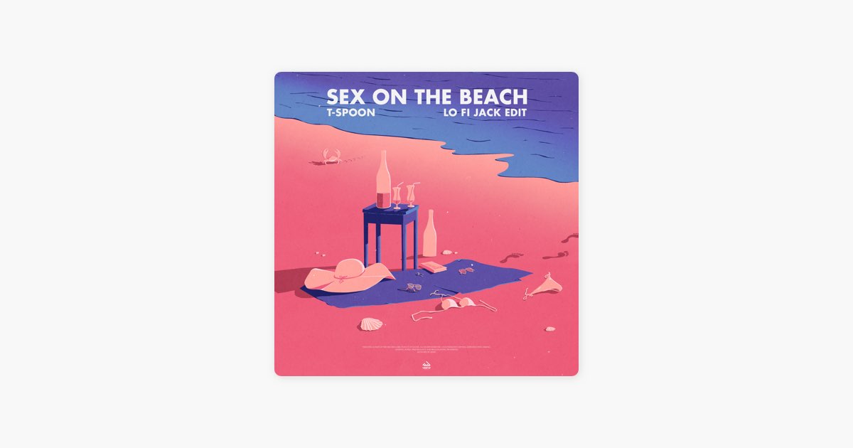 Apple Music Sex On The Beach Lo Fi Jack Edit T Spoon