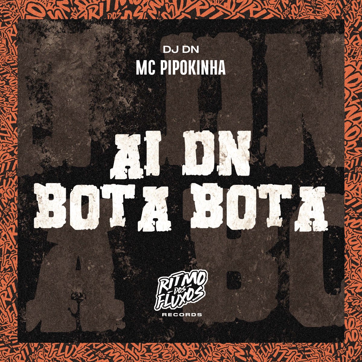 Ai Dn Bota Bota Feat MC Pipokinha Single By DJ DN On Apple Music