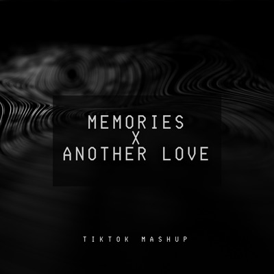 Memories X Another Love Tiktok Mashup Remix Dj Davion Shazam