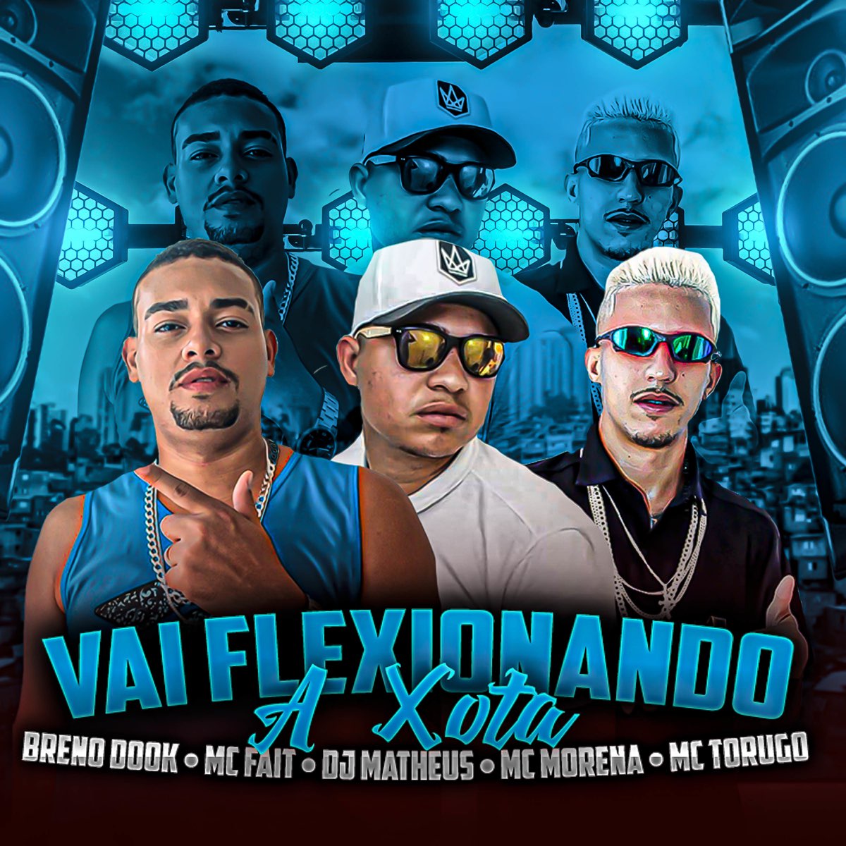 Vai Flexionando A Xota Single By Breno Dook DJ Matheus MC FaiT Mc