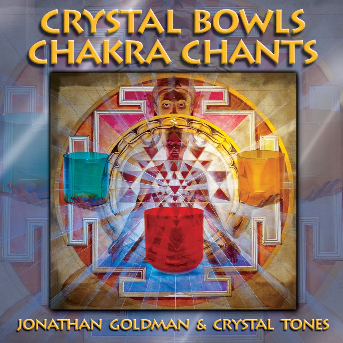 Crystal Bowls Chakra Chants By Jonathan Goldman Crystal Tones On