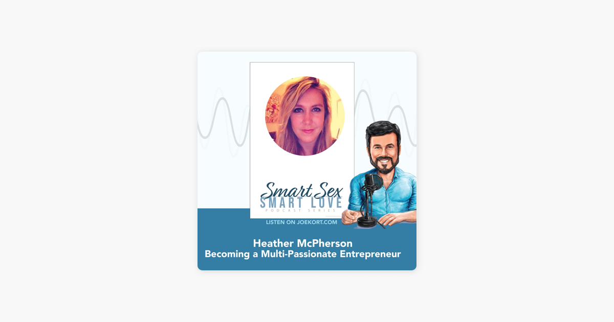 Smart Sex Smart Love With Dr Joe Kort Heather McPherson On Becoming