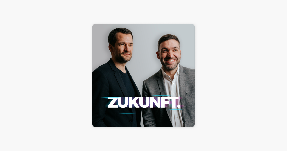 ZUKUNFT Auf Apple Podcasts