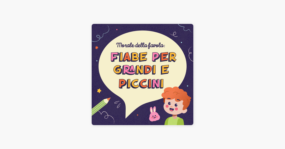 Morale Della Favola Fiabe Per Grandi E Piccini On Apple Podcasts