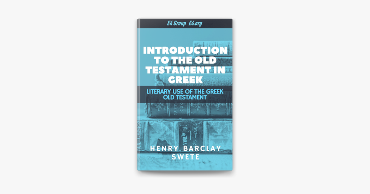 Introduction To The Old Testament In Greek Literary Use Of The Greek