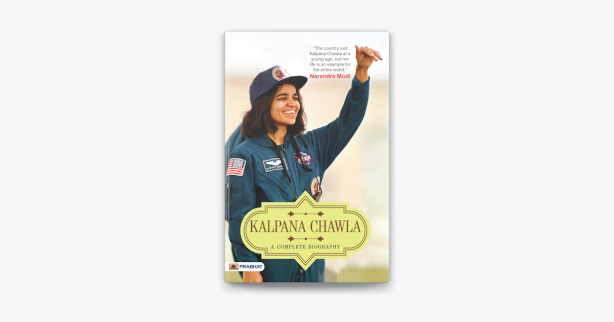 Kalpana Chawla A Complete Biography In Apple Books