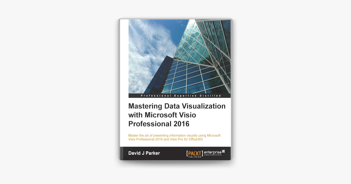 Mastering Data Visualization With Microsoft Visio Professional 2016