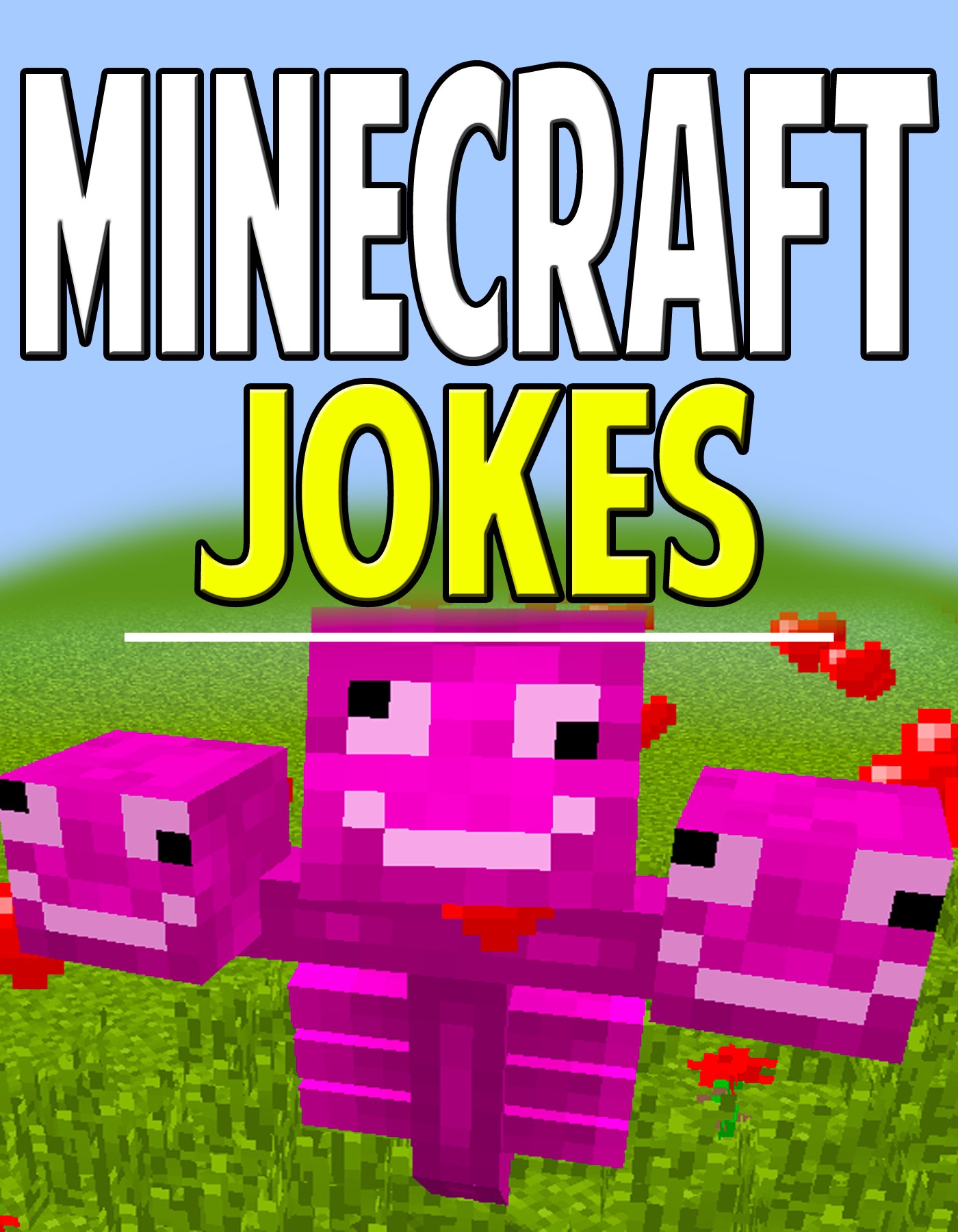 Minecraft Joke Book Hilarious Jokes Thatll Keep You Laughing By Aqua