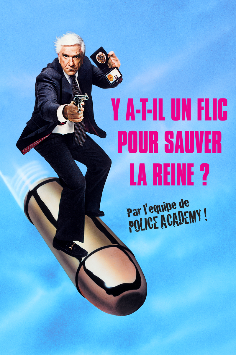 Y A T Il Un Flic Pour Sauver La Reine The Naked Gun From The Files