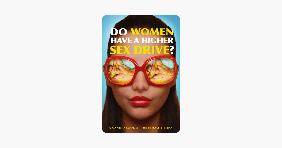 Do Women Have A Higher Sex Drive On Itunes