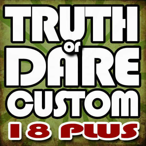 Custom Truth or Dare 18+
