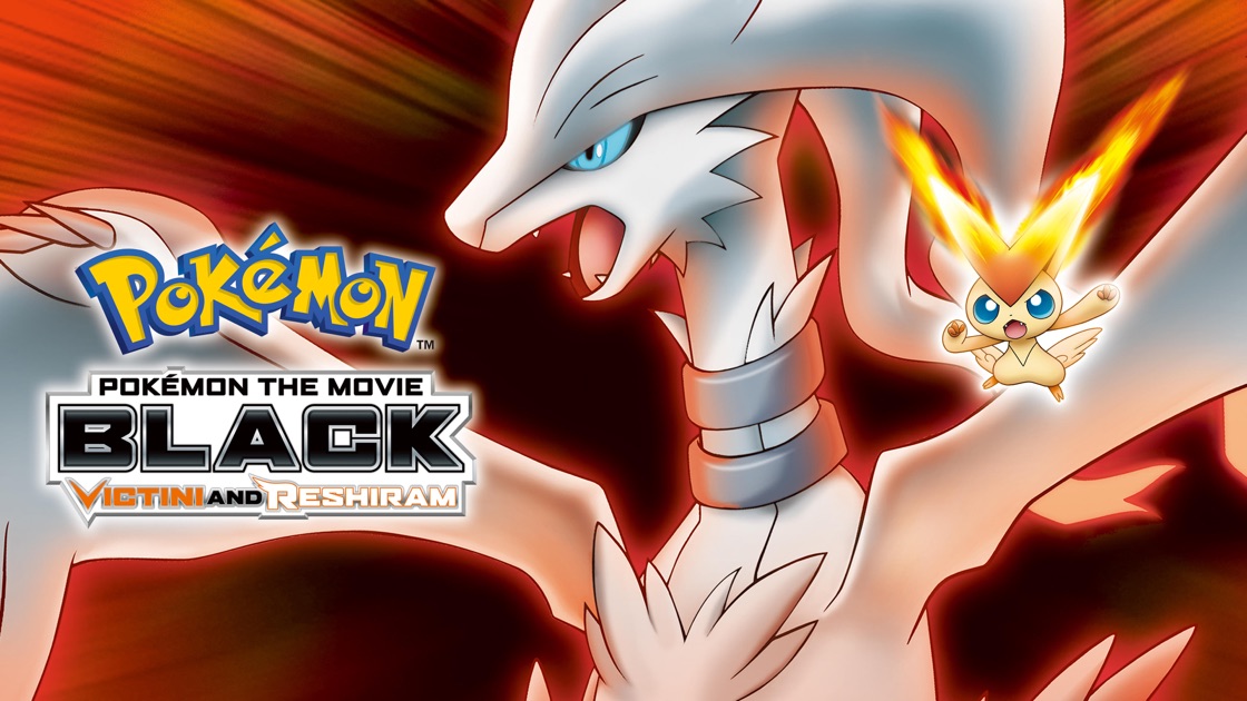Pokemon The Movie Black Victini And Reshiram Pokémon the Movie: Black - Victini and Reshiram on Apple TV