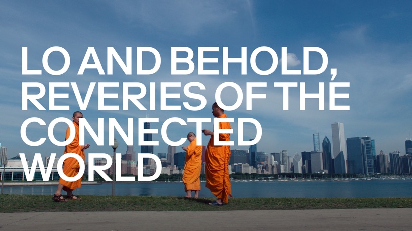 Lo and Behold, Reveries of the Connected World