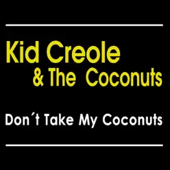 Don´t Take My Coconuts - Kid Creole & the Coconuts