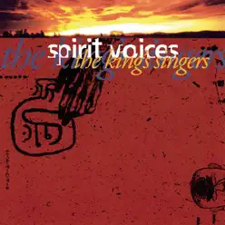 Spirit Voices - King's Singers Spirit Voices - King's Singers