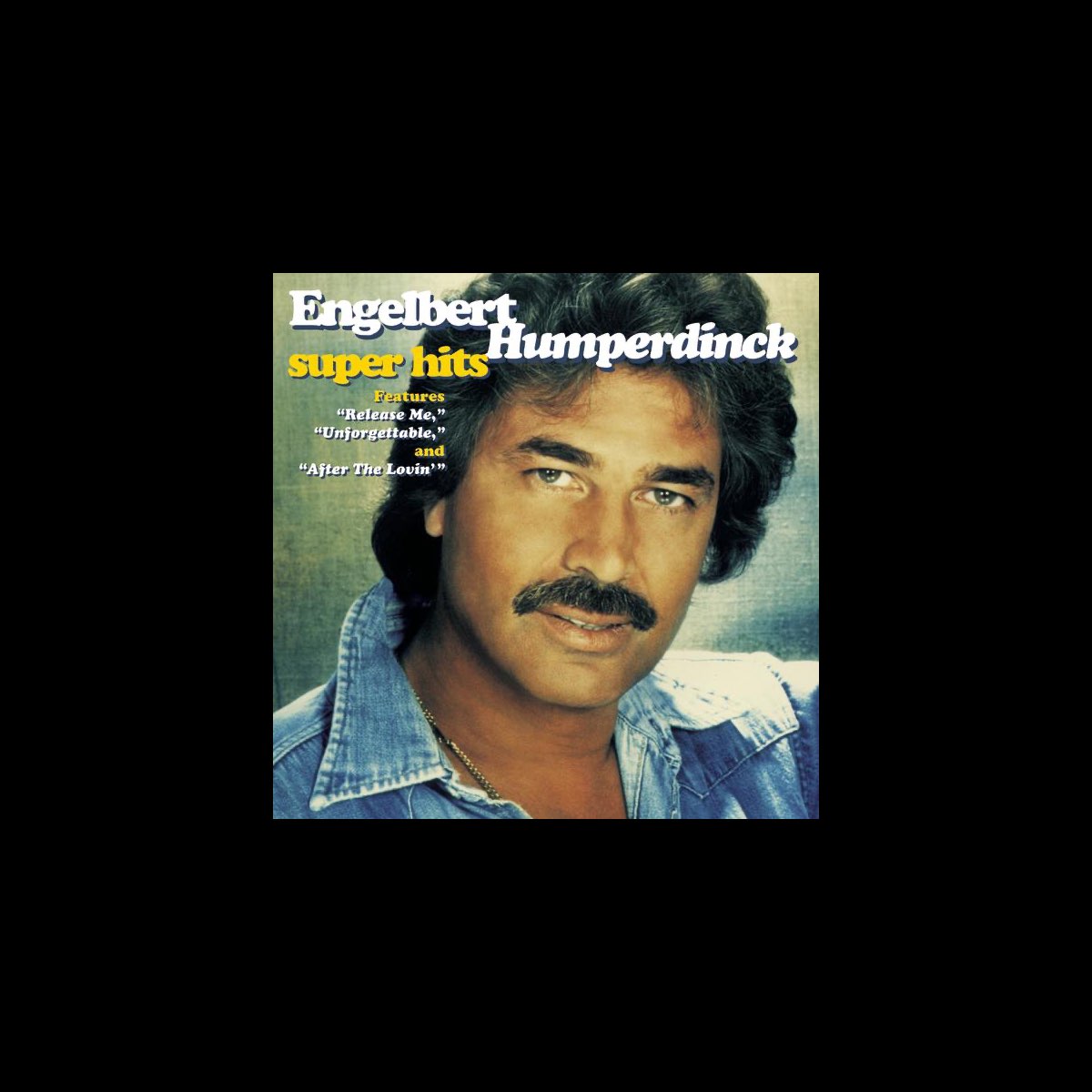 ‎Engelbert Humperdinck: Super Hits by Engelbert Humperdinck on Apple Music