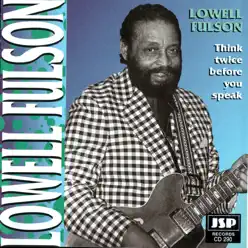 Think Twice Before You Speak - Lowell Fulson Think Twice Before You Speak - Lowell Fulson