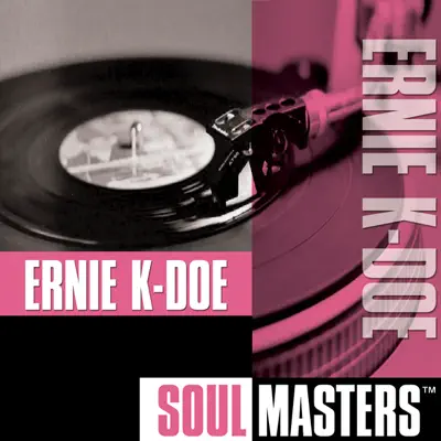 Soul Masters: Ernie K-Doe - Ernie K-Doe Soul Masters: Ernie K-Doe - Ernie K-Doe