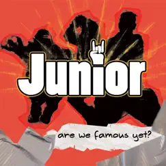 Are We Famous Yet? by Junior album reviews, ratings, credits