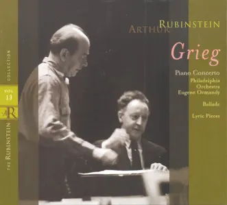 Rubinstein Collection, Vol. 13: Grieg: Piano Concerto, Ballade & Lyric Pieces by Arthur Rubinstein album reviews, ratings, credits