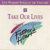 Touching the Father's Heart, Vol.9: Take Our Lives, 1991