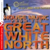 House Music from the Great White North (Remastered)