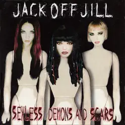 Sexless Demons and Scars - Jack Off Jill