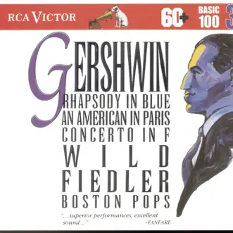 Gershwin: Rhapsody in Blue, An American in Paris, Concerto in F by Arthur Fiedler & Boston Pops Orchestra album reviews, ratings, credits