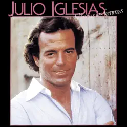 A vous les femmes - Julio Iglesias A vous les femmes - Julio Iglesias