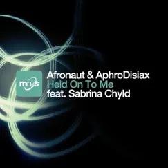 Held On to Me (feat. Sabrina Chyld) - EP by AphroDisiax & Afronaut album reviews, ratings, credits