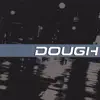 Dough album lyrics, reviews, download
