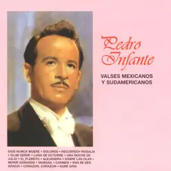 Valses Mexicanos y Sudamericanos - Pedro Infante