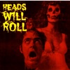 Heads Will Roll