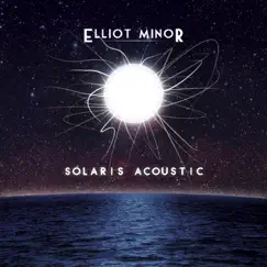 Solaris Acoustic by Elliot Minor album reviews, ratings, credits