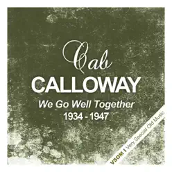 We Go Well Together (1934-1947) [Remastered] - Cab Calloway