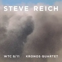Reich: WTC 9/11, Mallet Quartet, Dance Patterns - Kronos Quartet Reich: WTC 9/11, Mallet Quartet, Dance Patterns - Kronos Quartet