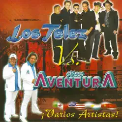 Los Telez Vs. Los Chicos Aventura - Los Telez Los Telez Vs. Los Chicos Aventura - Los Telez