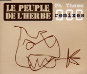 Le Peuple de l'Herbe - Ph Theme (Original Mix)