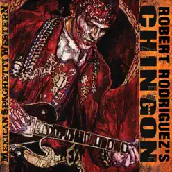 Mexican Spaghetti Western (Bonus Track Version) - Chingon