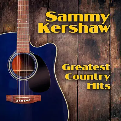 Greatest Country Hits - EP - Sammy Kershaw