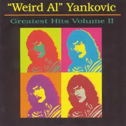 Greatest Hits, Vol. 2 - Weird Al Yankovic