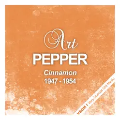 Cinnamon (1947-1954) [Remastered] - Art Pepper