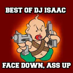 Best of DJ Isaac (Face Down, Ass Up) by DJ Isaac album reviews, ratings, credits