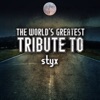 The World's Greatest Tribute to Styx