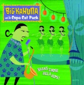 Big Kahuna and the Copa Cat Pack - Little Grass Shack