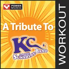 A Tribute to KC & The Sunshine Band (60 Minute Non-Stop Workout Mix) by Power Music Workout album reviews, ratings, credits