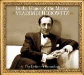 Vladimir Horowitz - In the Hands of the Master - The Definitive Recordings, 2003